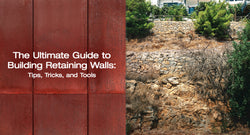 The Ultimate Guide to Building Retaining Walls: Tips, Tricks, and Tools