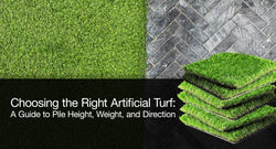 Choosing the Right Artificial Turf: A Guide to Pile Height, Weight, and Direction