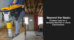 Beyond the Basics: Creative Uses for a Tamping Rammer in Home Improvement