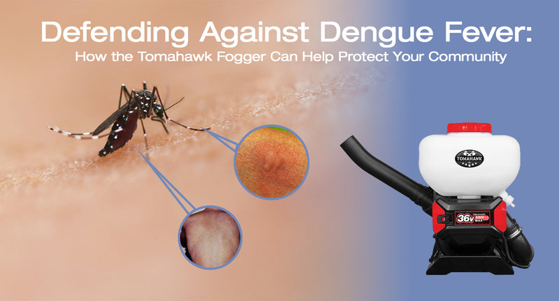 Defending Against Dengue Fever: How the Tomahawk Fogger Can Help Protect Your Community