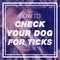 Steps to Check Your Dog for Ticks