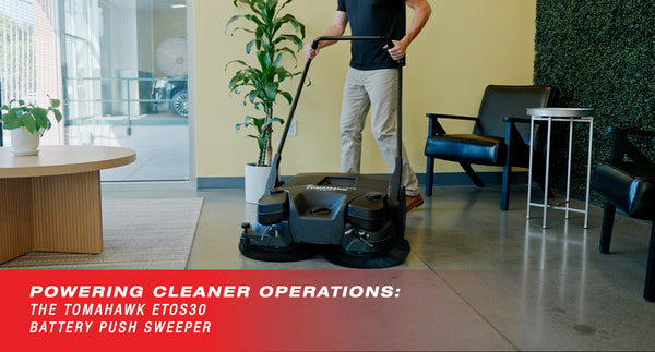 Powering Cleaner Operations: The Tomahawk eTOS30 Battery Push Sweeper