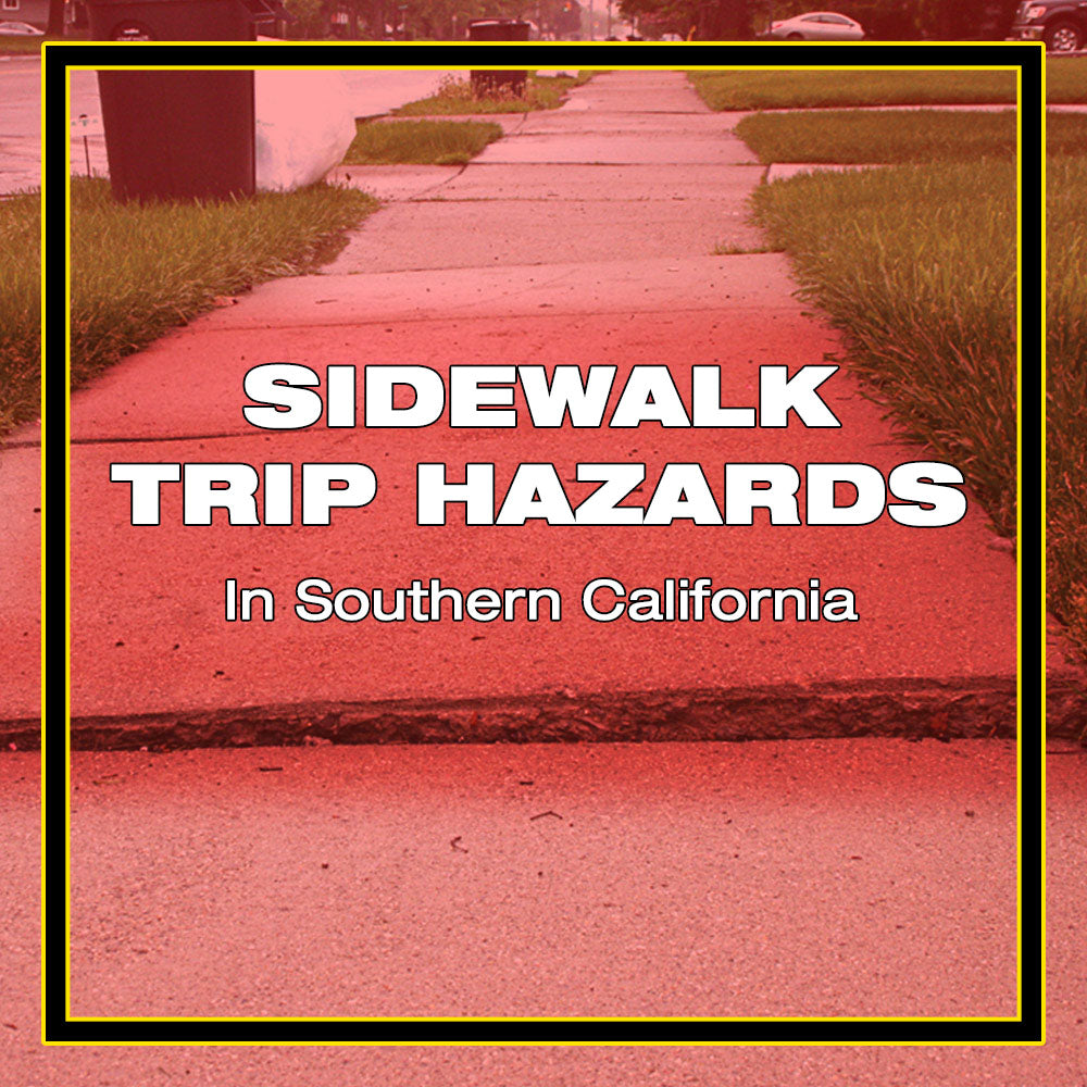 Sidewalk Trip Hazards in Southern California.