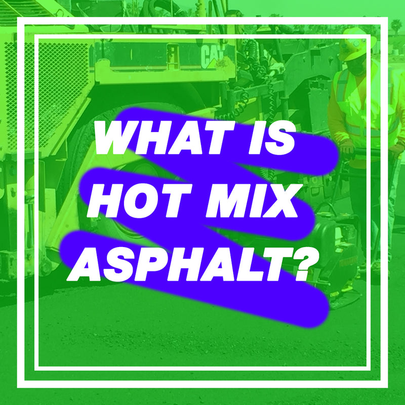 What Is Hot Mix Asphalt?